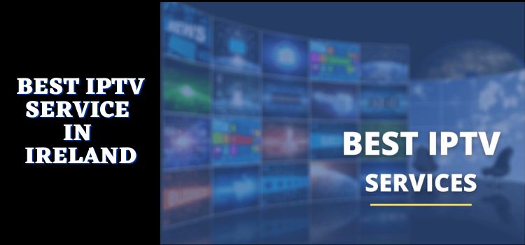 best iptv provider in ireland